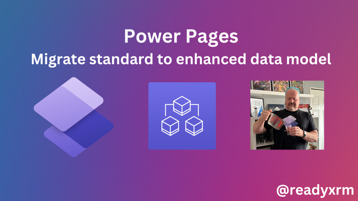 Power Pages: convert standard to enhanced data model